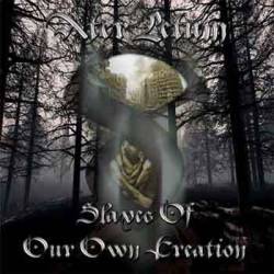 Slaves Of Our Own Creation